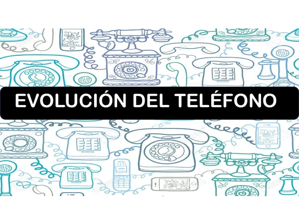 EVOLUCIÓN DEL TELÉFONO