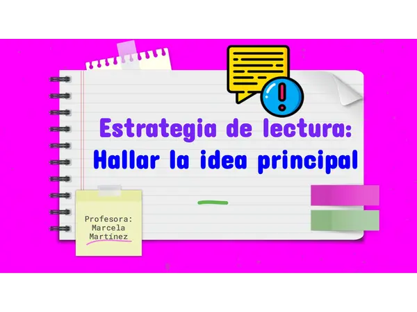 Estragia de lectura: Hallar la idea principal