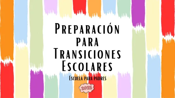 Preparación para Transiciones Escolares - Escuela para Padres