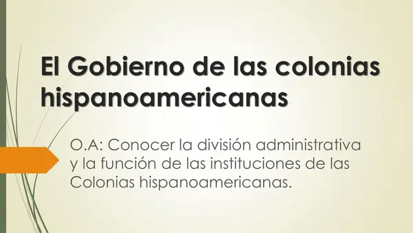 El gobierno de las colonias y las instituciones administrativas - 8vo básico