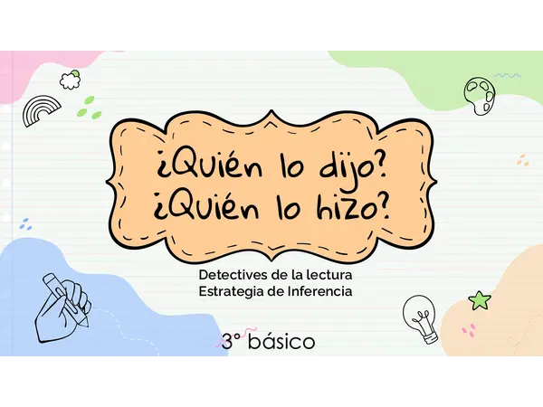 Inferir información - Estrategias de comprensión lectora. ¿Quién lo dijo? - ¿Quién lo hizo?