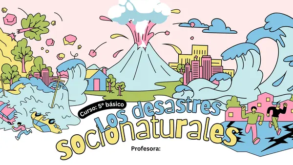 Desastres socionaturales (5° básico)