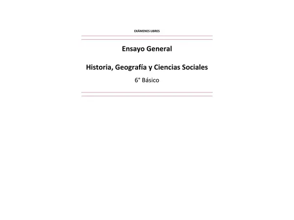 Ensayo exámenes libres 6° básico Historia, Geografía y Ciencias Sociales