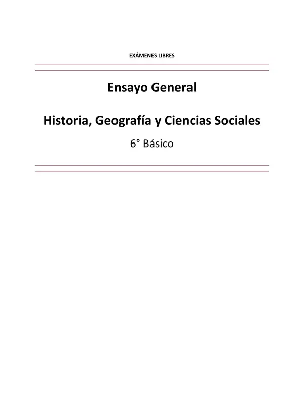 Ensayo exámenes libres 6° básico Historia, Geografía y Ciencias Sociales