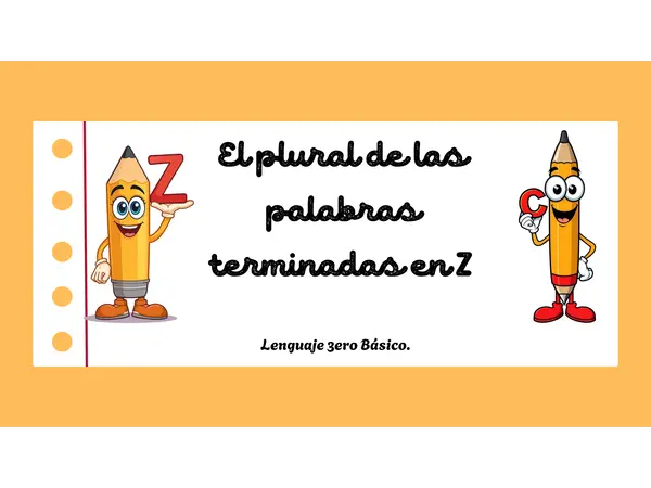 El plural de las palabras terminadas en Z.