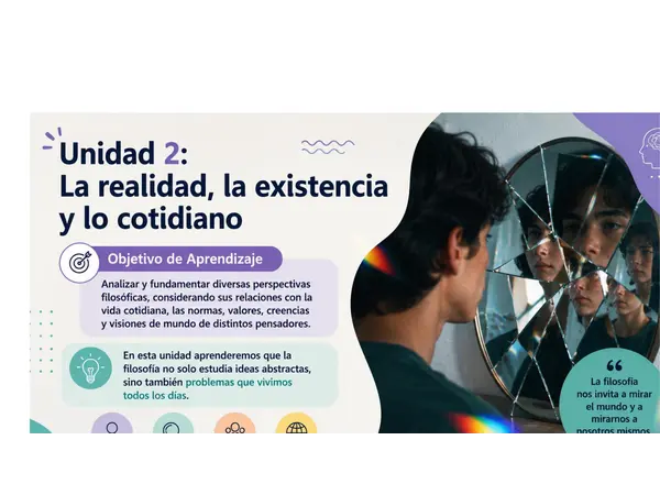 Unidad 2: La realidad, la existencia y lo cotidiano