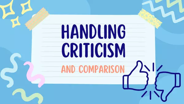 Handling criticism and comparison