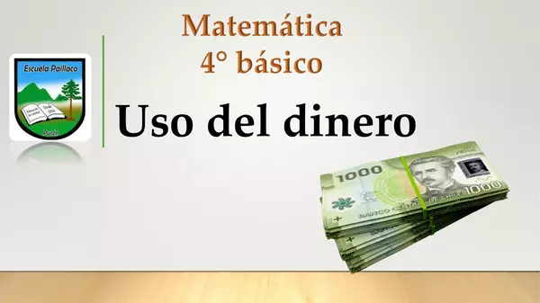 Uso de dinero matemática 4 ° básico 
