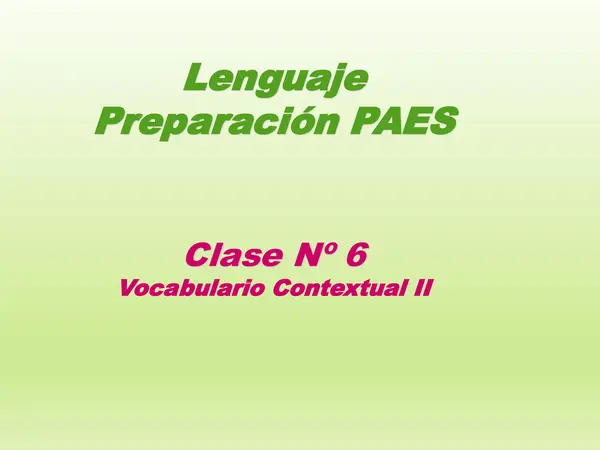 PPT PREPARACION PAES, LENGUAJE , vocabulario contextual 2, CLASE 6