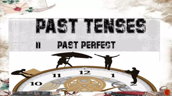 Past tenses: Past Perfect