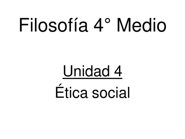 4° medio, Filosofia, Unidad 4, "Etica Social"  BIOETICA