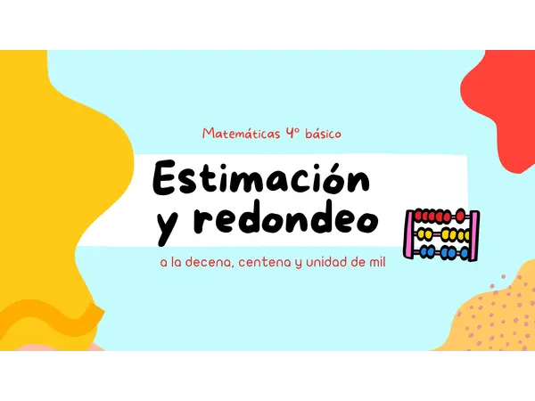 Estimación y redondeo (decena, centena y unidad de mil)