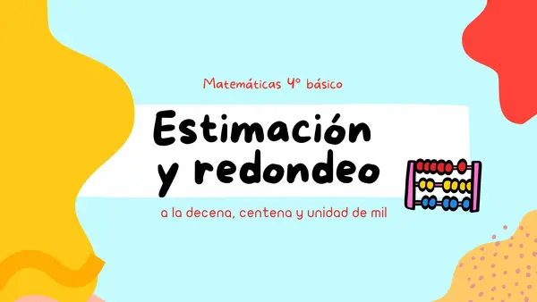 Estimación y redondeo (decena, centena y unidad de mil)