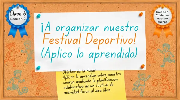 Clase 6 Lección 2  Planificar un festival "Cuidemos nuestro cuerpo" 2° Básico