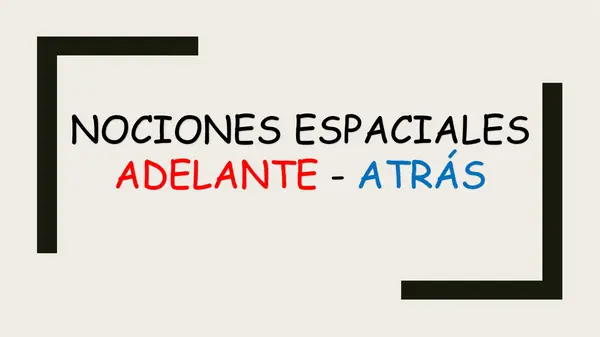 NOCIONES ESPACIALES: ADELANTE-ATRÁS