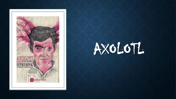 Análisis literario - Axolotl (Julio Cortázar)