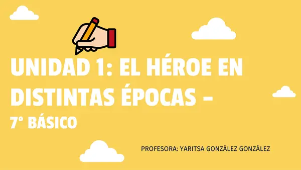 Unidad 1: El héroe en distintas épocas (Toda la unidad)