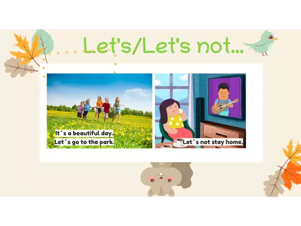 Suggesting activities with Let´s and Let´s not.