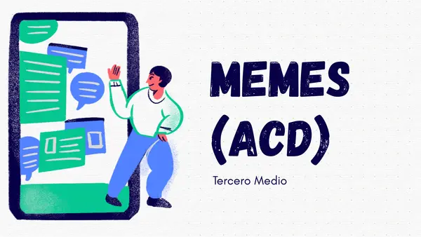 Análisis Crítico del Discurso - Tercero Medio MINEDUC - CREACIÓN DE MEMES
