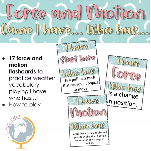 Force and motion vocabulary game I have... Who has