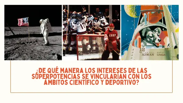 Ciencia, deporte y cine durante la Guerra Fría | Segundo Medio