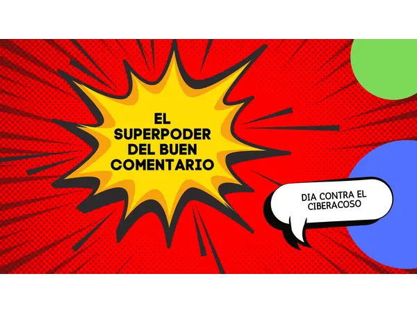 Día contra el ciberacoso: El superpoder del buen comentario