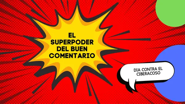 Día contra el ciberacoso: El superpoder del buen comentario