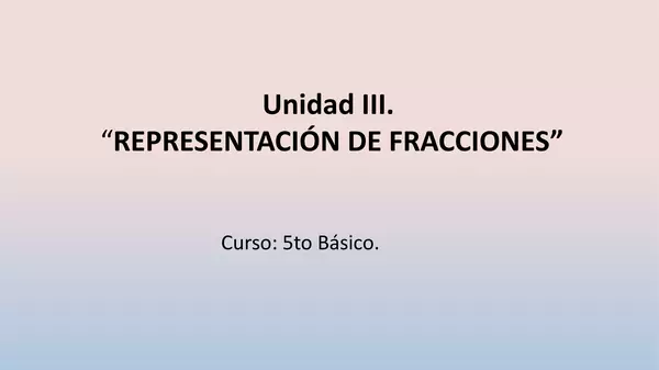 PRESENTACION FRACCIONES Y FRACCIONES EQUIVALENTES QUINTO BASICO AGOSTO