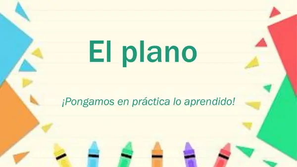 El Plano. ¡Pongamos en práctica lo aprendido!