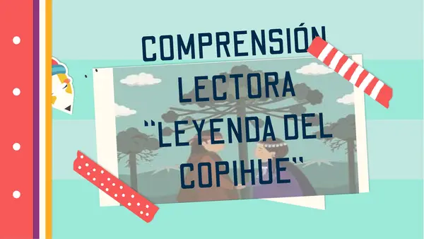 COMPRENSIÓN LECTORA “LEYENDA DEL COPIHUE”