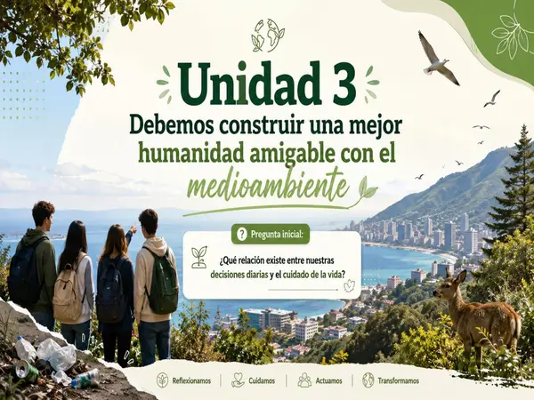 Unidad 3 Debemos construir una mejor humanidad