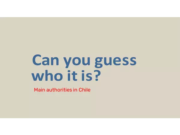 Who is it? Main Authorities in Chile