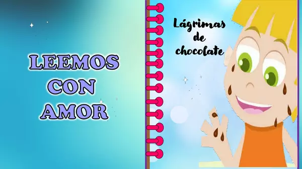 PLAN LECTOR 2 - LECTURA: LÁGRIMAS DE CHOCOLATE
