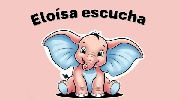 Cuento Eloísa escucha