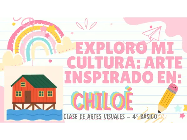 Exploramos la cultura visual de Chiloé – 4.º Básico