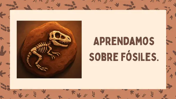 Aprendamos sobre Fósiles 
