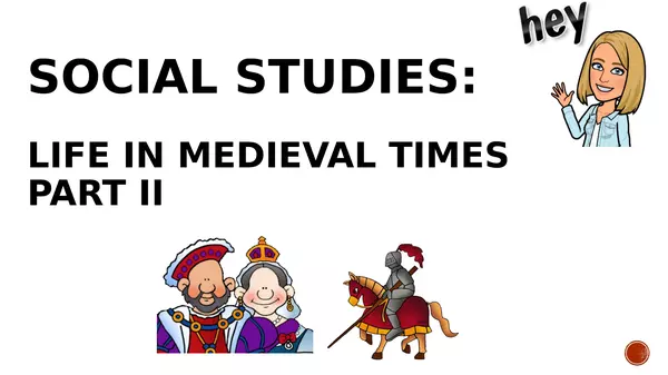Life in Medieval Times Part II. 