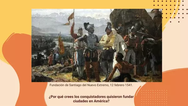 Clase fundación de ciudades - Conquista Chile