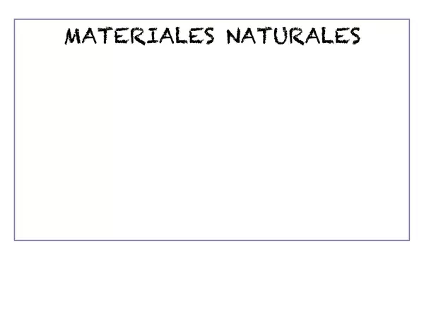 Materiales Naturales - Artificiales