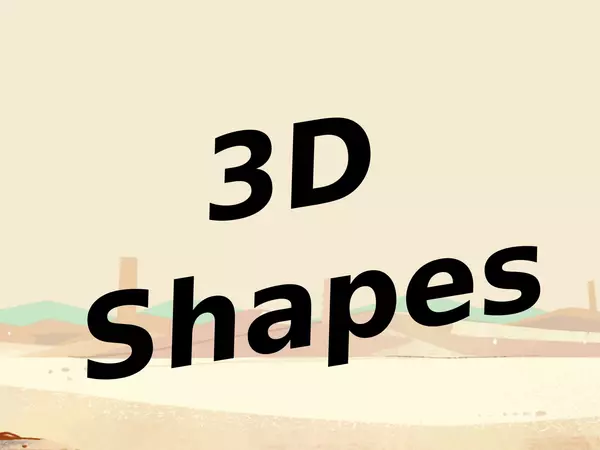 3D Shapes.
