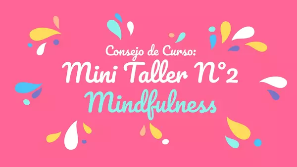 Taller de Mindfulness N°2: Trabajemos la ansiedad