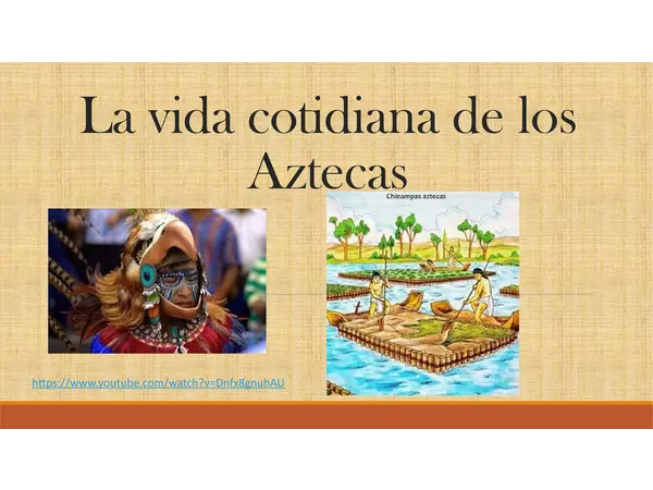 La vida cotidiana de los Aztecas