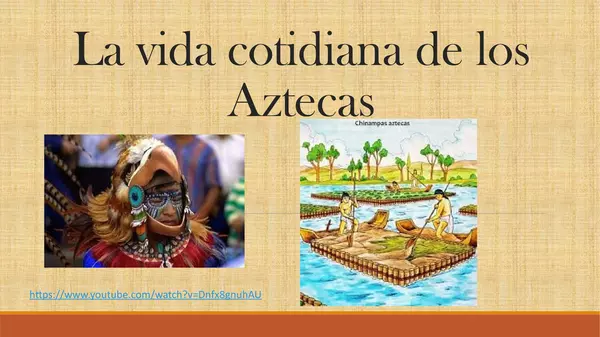 La vida cotidiana de los Aztecas
