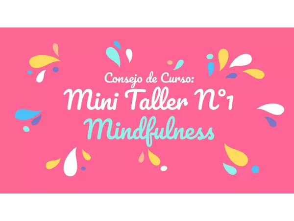 Taller de Mindfulness N°1: Trabajemos con nuestras emociones