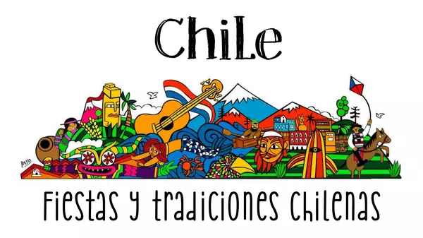 Chile - PPT fiestas y tradiciones chilenas