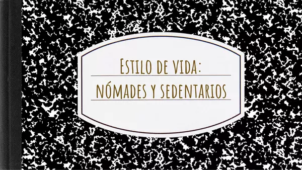 Power Point: Modos de vida nómades y sedentarios