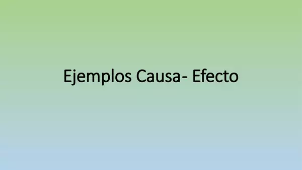 Presentacion ejemplos de Causa y Efecto, Sexto Basico, Lenguaje
