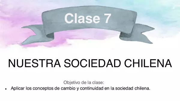 Nuestra sociedad chilena clase 7