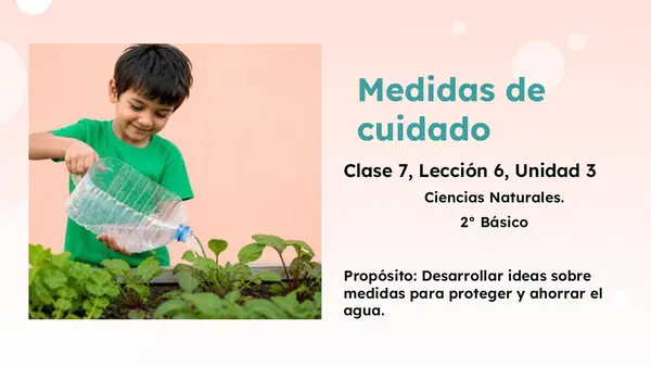 Clase 7 Lección 6 Unidad 3 "Cuidado del agua" 2° Básico