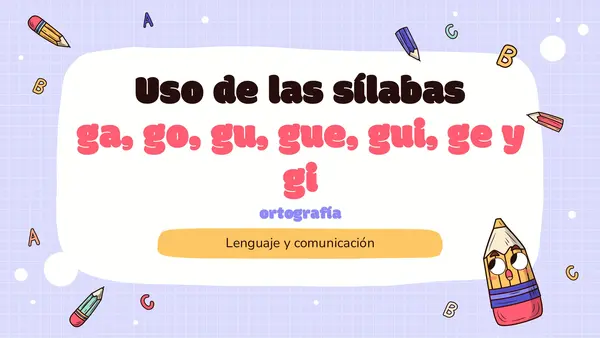 uso de las sílabas ga, go ,gu, gue, gui, ge, gi